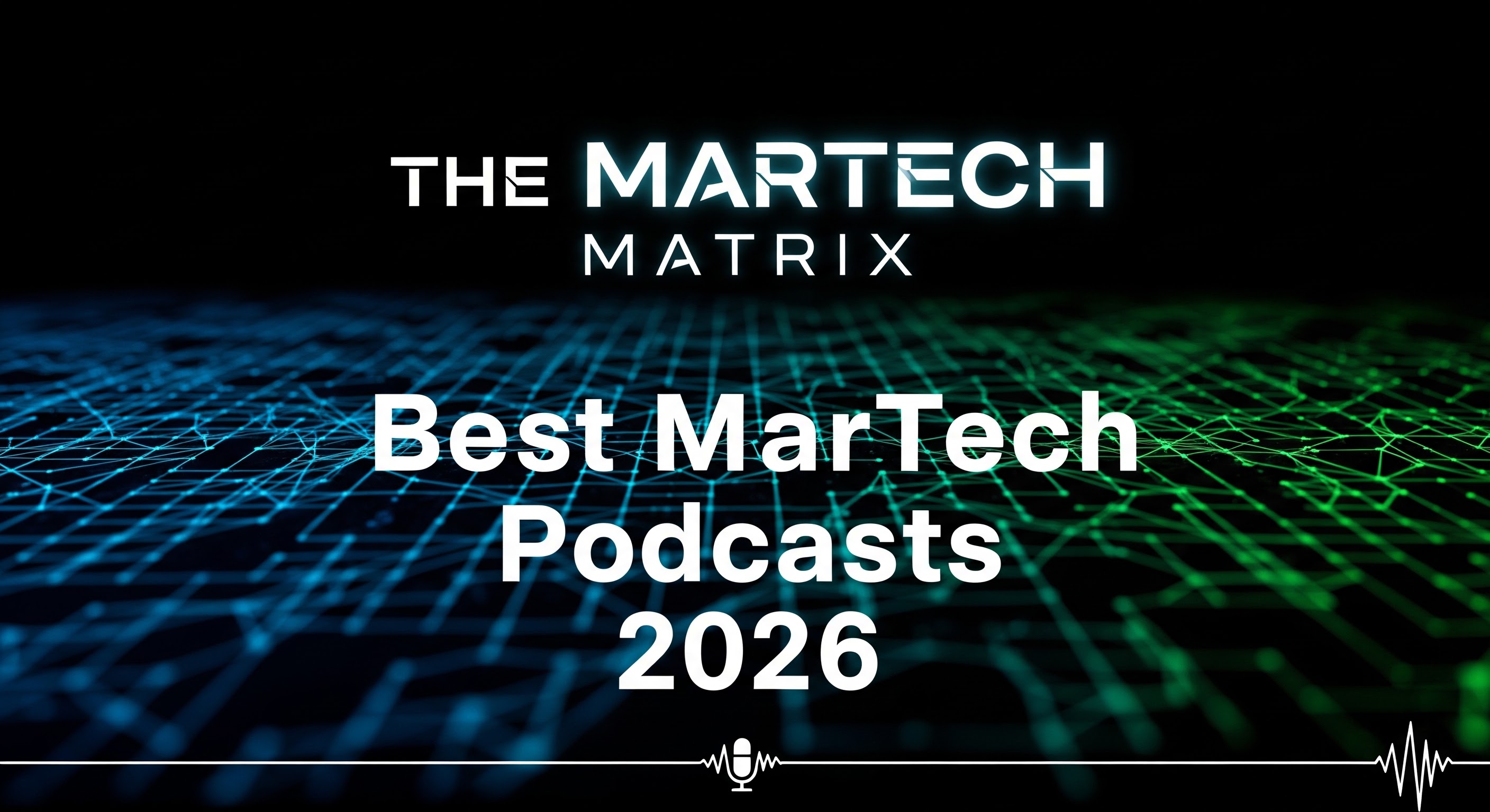 Best MarTech Podcasts 2026: 10 Shows Every B2B Marketer Should Be Listening To
